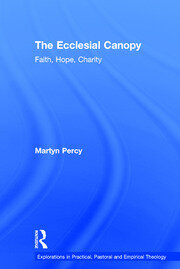 The Ecclesial Canopy: Faith, Hope, Charity book cover