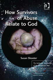 How Survivors of Abuse Relate to God: The Authentic Spirituality of the Annihilated Soul book cover