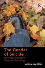 The Gender of Suicide: Knowledge Production, Theory and Suicidology book cover