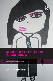 Pupil Disaffection in Schools: Bad Boys and Hard Girls book cover