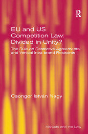 EU and US Competition Law: Divided in Unity?: The Rule on Restrictive Agreements and Vertical Intra-brand Restraints book cover