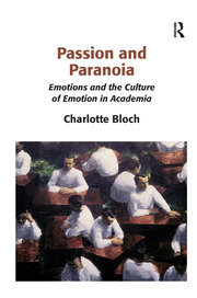 Passion and Paranoia: Emotions and the Culture of Emotion in Academia book cover