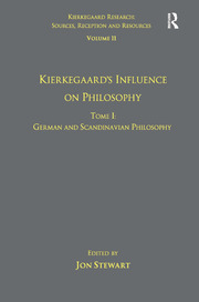 Volume 11, Tome I: Kierkegaard's Influence on Philosophy: German and Scandinavian Philosophy book cover