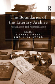 The Boundaries of the Literary Archive: Reclamation and Representation book cover