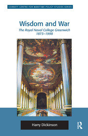 Wisdom and War: The Royal Naval College Greenwich 1873–1998 book cover