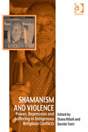 Shamanism and Violence: Power, Repression and Suffering in Indigenous Religious Conflicts book cover