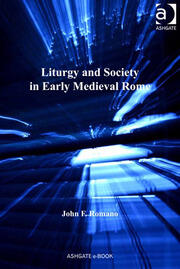 Liturgy and Society in Early Medieval Rome book cover