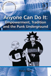 Anyone Can Do It: Empowerment, Tradition and the Punk Underground book cover