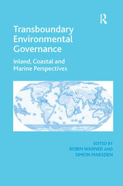 Transboundary Environmental Governance: Inland, Coastal and Marine Perspectives book cover