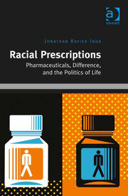 Racial Prescriptions: Pharmaceuticals, Difference, and the Politics of Life book cover