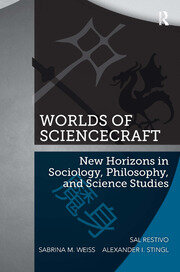 Worlds of ScienceCraft: New Horizons in Sociology, Philosophy, and Science Studies book cover