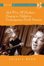 And We're All Brothers: Singing in Yiddish in Contemporary North America book cover