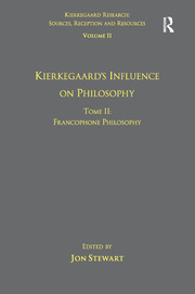 Volume 11, Tome II: Kierkegaard's Influence on Philosophy: Francophone Philosophy book cover