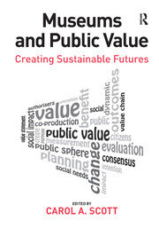 Museums and Public Value: Creating Sustainable Futures book cover