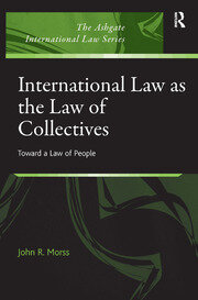 International Law as the Law of Collectives: Toward a Law of People book cover