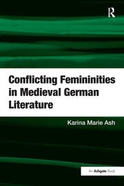 Conflicting Femininities in Medieval German Literature book cover