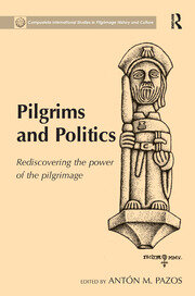 Pilgrims and Politics: Rediscovering the Power of the Pilgrimage book cover