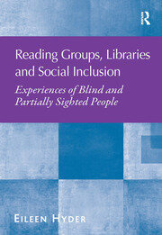 Reading Groups, Libraries and Social Inclusion: Experiences of Blind and Partially Sighted People book cover
