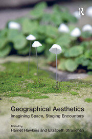 Geographical Aesthetics: Imagining Space, Staging Encounters book cover
