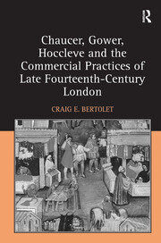 Chaucer, Gower, Hoccleve and the Commercial Practices of Late Fourteenth-Century London book cover