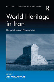 World Heritage in Iran: Perspectives on Pasargadae book cover