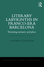 Literary Labyrinths in Franco-Era Barcelona: Narrating Memory and Place book cover
