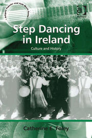 Step Dancing in Ireland: Culture and History book cover