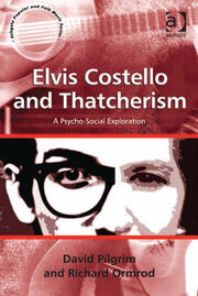 Elvis Costello and Thatcherism: A Psycho-Social Exploration book cover
