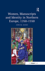 Women, Manuscripts and Identity in Northern Europe, 1350–1550 book cover