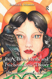 Fairy Tales, Myth, and Psychoanalytic Theory: Feminism and Retelling the Tale book cover