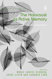 The Holocaust as Active Memory: The Past in the Present book cover