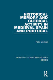 Historical Memory and Clerical Activity in Medieval Spain and Portugal book cover