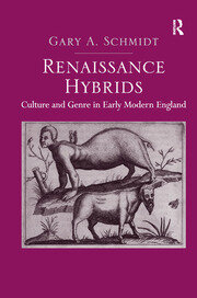 Renaissance Hybrids: Culture and Genre in Early Modern England book cover
