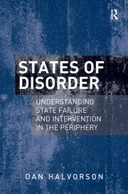 States of Disorder: Understanding State Failure and Intervention in the Periphery book cover