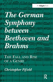 The German Symphony between Beethoven and Brahms: The Fall and Rise of a Genre book cover