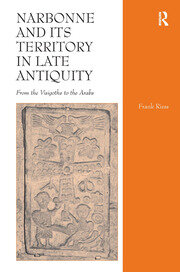 Narbonne and its Territory in Late Antiquity: From the Visigoths to the Arabs book cover