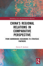 China’s Regional Relations in Comparative Perspective: From Harmonious Neighbors to Strategic Partners book cover