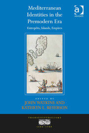 Mediterranean Identities in the Premodern Era: Entrepôts, Islands, Empires book cover