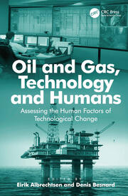 Oil and Gas, Technology and Humans: Assessing the Human Factors of Technological Change book cover
