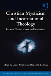 Christian Mysticism and Incarnational Theology: Between Transcendence and Immanence book cover