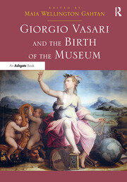 Giorgio Vasari and the Birth of the Museum book cover