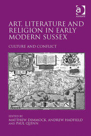 Art, Literature and Religion in Early Modern Sussex: Culture and Conflict book cover