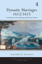 Dynastic Marriages 1612/1615: A Celebration of the Habsburg and Bourbon Unions book cover