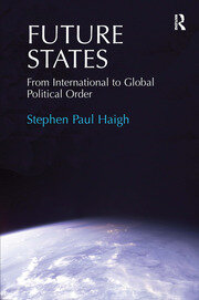 Future States: From International to Global Political Order book cover