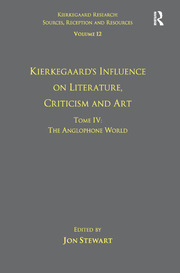 Volume 12, Tome IV: Kierkegaard's Influence on Literature, Criticism and Art: The Anglophone World book cover