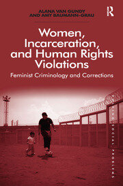 Women, Incarceration, and Human Rights Violations: Feminist Criminology and Corrections book cover