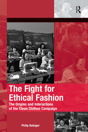 The Fight for Ethical Fashion: The Origins and Interactions of the Clean Clothes Campaign book cover