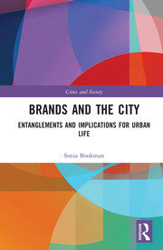 Brands and the City: Entanglements and Implications for Urban Life book cover