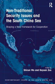 Non-Traditional Security Issues and the South China Sea: Shaping a New Framework for Cooperation book cover