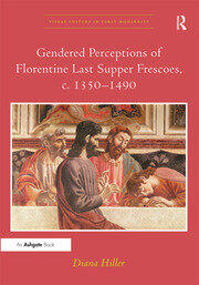 Gendered Perceptions of Florentine Last Supper Frescoes, c. 1350–1490 book cover
